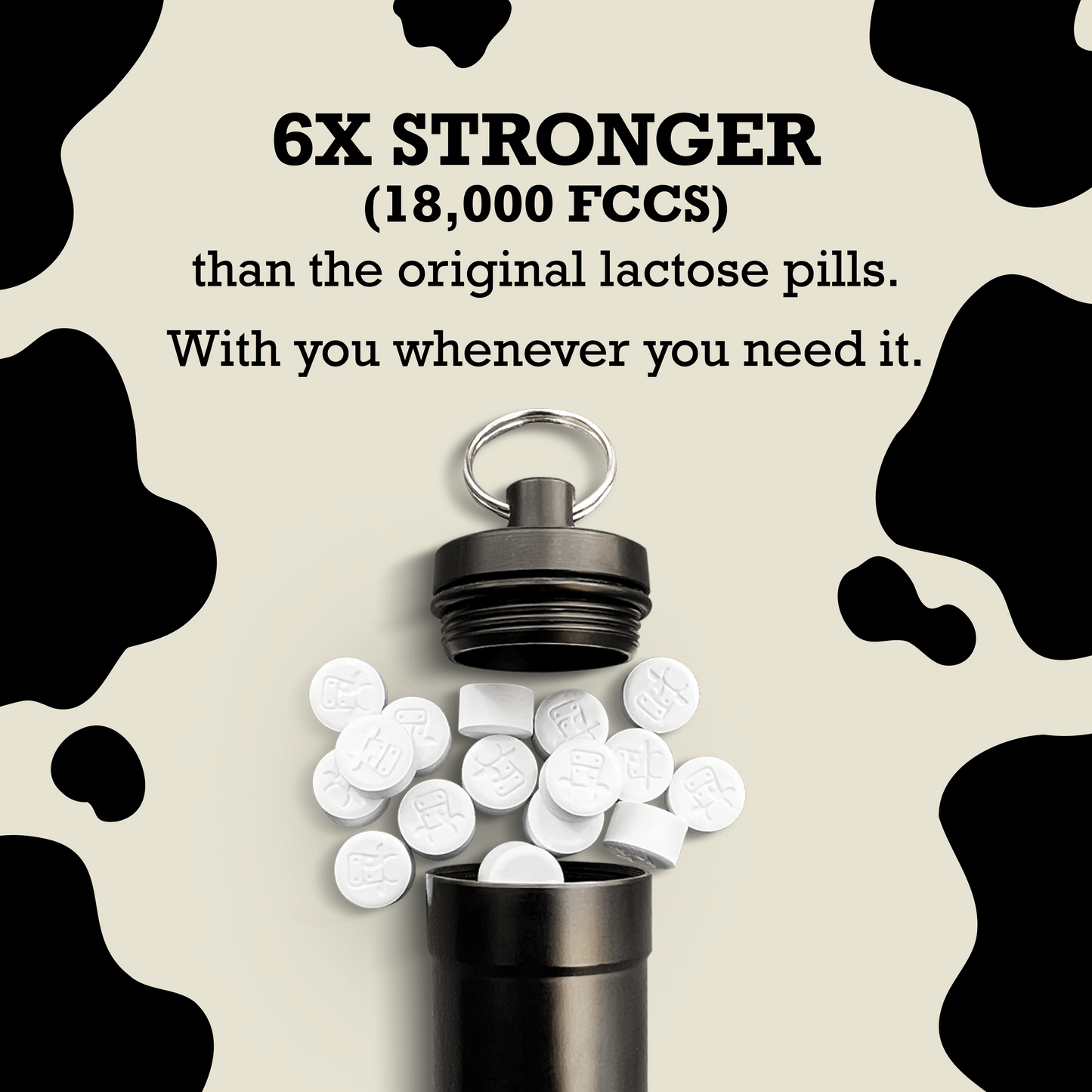 6x Stronger than the original lactose pills. With you whenever you need it